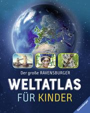 Der große Ravensburger Weltatlas für Kinder Schwendemann, Andrea 9783473554546