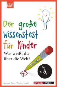 Der große Wissenstest für Kinder Kneip, Ansbert/Bauer, Antonia 9783462048599