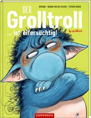 Der Grolltroll ... ist eifersüchtig! aprilkind/Speulhof, Barbara van den 9783649641568