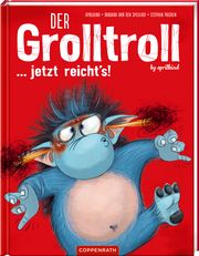 Der Grolltroll ... jetzt reicht's! (Bd. 6) aprilkind/van den Speulhof, Barbara 9783649646549