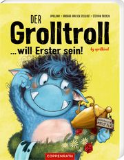 Der Grolltroll ... will Erster sein! Speulhof, Barbara van den 9783649643876