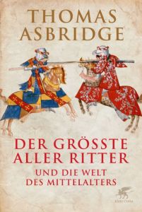 Der größte aller Ritter Asbridge, Thomas 9783608949230