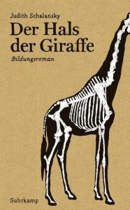 Der Hals der Giraffe Schalansky, Judith 9783518463888