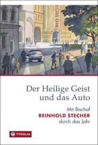 Der Heilige Geist und das Auto Stecher, Reinhold (Bischof) 9783702234720