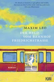 Der Held vom Bahnhof Friedrichstraße Leo, Maxim 9783462005356