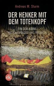 Der Henker mit dem Totenkopf Sturm, Andreas M 9783948972769