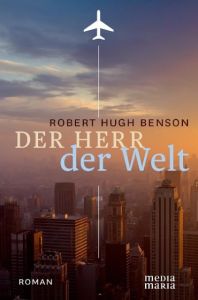 Der Herr der Welt Benson, Robert Hugh 9783981634495