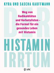Der Histamin-Irrtum Kauffmann, Kyra/Kauffmann, Sascha 9783867312387