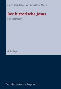 Der historische Jesus Merz, Annette/Theißen, Gerd 9783525521984