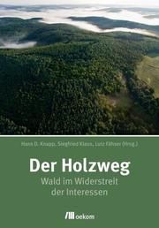 Der Holzweg Hans Dieter Knapp/Siegfried Klaus/Lutz Fähser 9783962382667