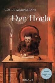 Der Horla - Schmuckausgabe des Grusel-Klassikers von Guy de Maupassant mit fantastischen Illustrationen Maupassant, Guy de 9783150114568