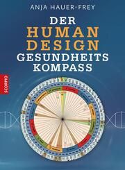 Der Human Design Gesundheitskompass Hauer-Frey, Anja 9783958035881