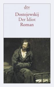 Der Idiot Dostojewskij, Fjodor M 9783423124072