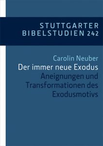 Der immer neue Exodus Carolin Neuber/Christoph Dohmen/Michael Theobald 9783460033856