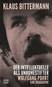Der Intellektuelle als Unruhestifter Bittermann, Klaus 9783893202843