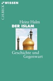Der Islam Halm, Heinz 9783406722493