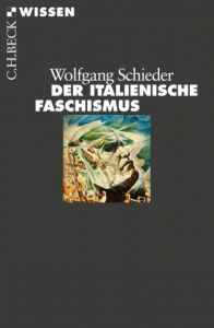 Der italienische Faschismus Schieder, Wolfgang 9783406607660