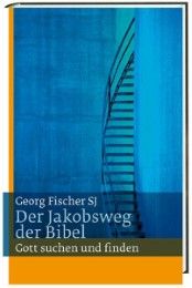 Der Jakobsweg der Bibel Fischer SJ, Georg 9783460318489