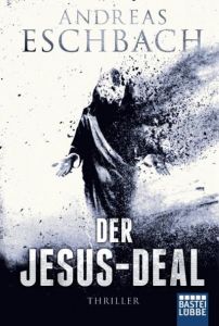 Der Jesus-Deal Eschbach, Andreas 9783404173532