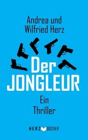 DER JONGLEUR Herz, Wilfried/Herz, Andrea 9783982290379