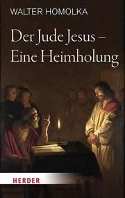Der Jude Jesus - Eine Heimholung Homolka, Walter 9783451383564