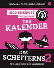 Der Kalender des Scheiterns 2 Semsrott, Nico 9783863912901