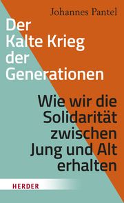 Der Kalte Krieg der Generationen Pantel, Johannes 9783451390821