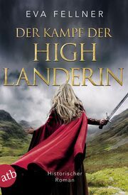 Der Kampf der Highlanderin Fellner, Eva 9783746641119