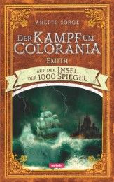 Der Kampf um Colorania - Emith auf der Insel der 1000 Spiegel Sorge, Anette 9783867732901