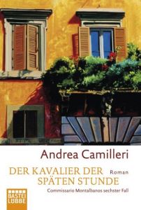 Der Kavalier der späten Stunde Camilleri, Andrea 9783404921423