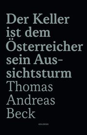 Der Keller ist dem Österreicher sein Aussichtsturm Beck, Thomas Andreas 9783990604656