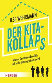 Der Kita-Kollaps Wehrmann, Ilse 9783451601507