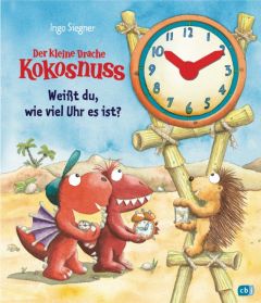 Der kleine Drache Kokosnuss - Weißt du, wie viel Uhr es ist? Siegner, Ingo 9783570175460