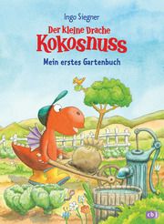 Der kleine Drache Kokosnuss - Mein erstes Gartenbuch Siegner, Ingo 9783570178867