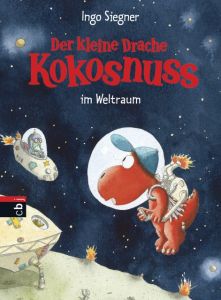 Der kleine Drache Kokosnuss im Weltraum Siegner, Ingo 9783570152836