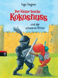 Der kleine Drache Kokosnuss und der schwarze Ritter Siegner, Ingo 9783570128084
