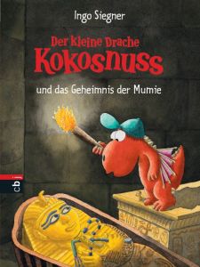 Der kleine Drache Kokosnuss und das Geheimnis der Mumie Siegner, Ingo 9783570137031