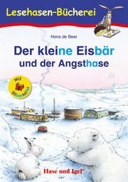 Der kleine Eisbär und der Angsthase de Beer, Hans 9783867602716