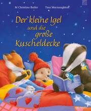 Der kleine Igel und die große Kuscheldecke Butler, M Christina 9783765556203