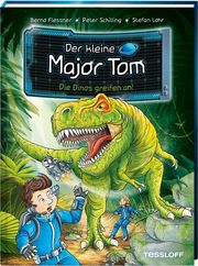 Der kleine Major Tom - Die Dinos greifen an! Flessner, Bernd/Schilling, Peter 9783788642198