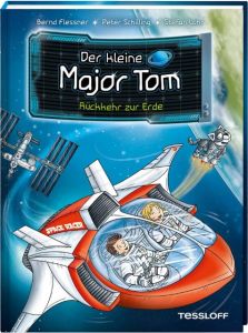 Der kleine Major Tom - Rückkehr zur Erde Flessner, Bernd/Schilling, Peter 9783788640026