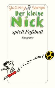 Der kleine Nick spielt Fußball Goscinny, René/Sempé, Jean-Jacques 9783257237283