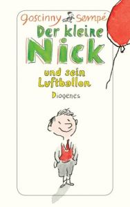 Der kleine Nick und sein Luftballon Goscinny, René/Sempé, Jean-Jacques 9783257241723