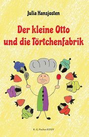 Der kleine Otto und die Törtchenfabrik Hansjosten, Julia 9783830119210