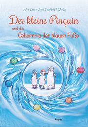 Der kleine Pinguin und das Geheimnis der blauen Füße Zaunschirm, Julia 9783903575295