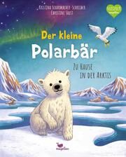 Der kleine Polarbär - Zu Hause in der Arktis Scharmacher-Schreiber, Kristina 9783734860195