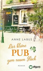 Der kleine Pub zum neuen Glück Labus, Anne 9783987510182