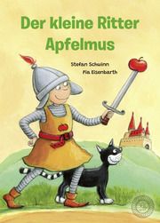 Der kleine Ritter Apfelmus Schwinn, Stefan 9783961858187