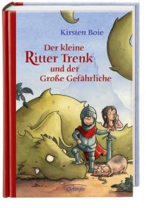 Der kleine Ritter Trenk und der Große Gefährliche Boie, Kirsten 9783789131936