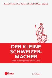 Der kleine Schweizermacher Hurter, Daniel/Kernen, Urs/Moser-Léchot, Daniel V 9783035518863